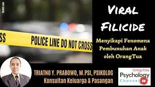 VIRAL FILICIDE  Menyikapi Fenomena Pembunuhan Anak oleh Orang Tua  Triatno Y. Prabowo Psikolog