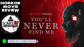 Youll Never Find Me Horror Movie Review