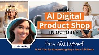 Ep 116  I opened an AI Digital Product Etsy Shop in October. Heres what happened