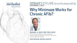 DeBakey CV Live AFib Why Minimaze Works for Chronic AFib? 11012022