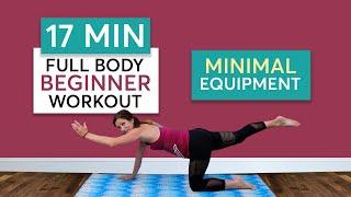 Full Body Beginner Workout - 17minutes Minimal Equipment