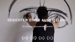 Ein Film über Kunst und Schizophrenie GESICHTER EINER AUSSTELLUNG 2023
