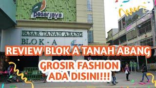 TANAH ABANG BLOK A PUSAT GROSIR FASHION TERMURAH DI JAKARTA 