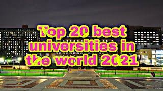 Top 20 best universities in the world 2021