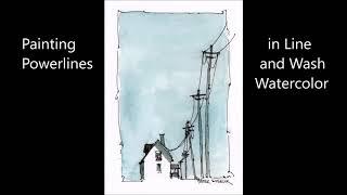 Painting Power Lines in Line and Wash Watercolor. Cute and Quick. Peter Sheeler