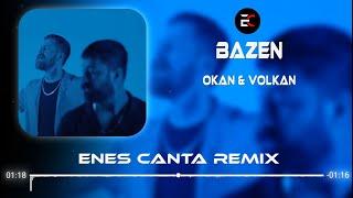 Okan & Volkan - Bazen Enes Çanta Remix