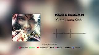 Cinta Laura Kiehl - Kebebasan Official Audio