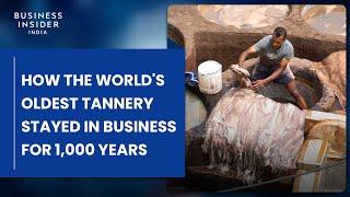 How The Worlds Oldest Tannery Stayed In Business For 1000 Years  Still Standing