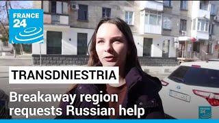 Pro-EU Moldova dismisses breakaway regions request for Russian help • FRANCE 24 English