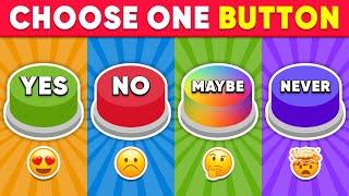 Choose One Button YES or NO or MAYBE or NEVER Edition  Daily Quiz