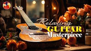 Most Beautiful Romantic Guitar Music  The Best Relaxing Love Songs - Spanish Guitar