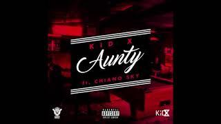 Kid X ft. Chiano Sky - Aunty