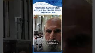 Pakai Visa Ziarah Untuk Berhaji Di Madinah Polisi Arab Saudi Tangkap 37 Warga Indonesia #abudzar