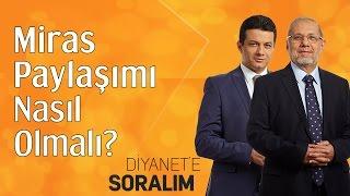 Miras Paylaşımı Nasıl Olmalı?  Diyanete Soralım