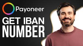 How to Get Payoneer IBAN Number 2024 - Quick Guide