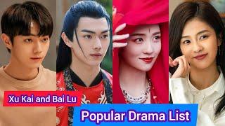 Xu Kai 许凯 and Bai Lu 白鹿  Popular Drama List