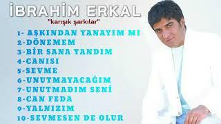 İbrahim Erkal - Karışık En Güzel Şarkıları