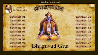 ShriMadh Bhagavad Gita Complete Recitation  01-18  Dr Vidyabhushana  Geetopadesham