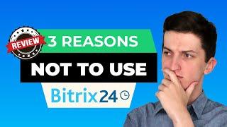 Bitrix24 Review - 3 Reasons Not To Use Bitrix24 - Walktrough top features Pros And Cons