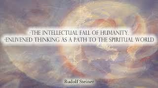 The Intellectual Fall of Humanity By Rudolf Steiner #audiobook #spirituality #knowledge #books