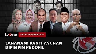 FULL Jahanam Panti Asuhan Dipimpin Pedofil  Catatan Demokrasi tvOne