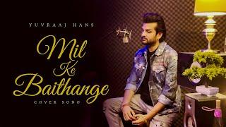 Mil Ke Baithange  Yuvraaj Hans  V Barot  Cover Song  Movie Angrej