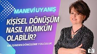 KİŞİSEL DÖNÜŞÜM NASIL MÜMKÜN OLABİLİR?