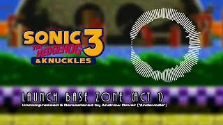 Launch Base Zone Act 1 Music Restored & Remastered  Sonic 3 & Knuckles