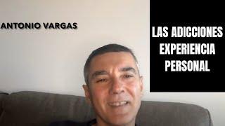 LAS ADICCIONES EXPERIENCIA PERSONAL