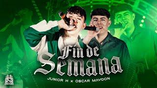 Oscar Maydon x Junior H - Fin De Semana Official Video