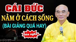 CÁI PHƯỚC ĐỨC nằm ở cách sống - Thầy Thích Tuệ Hải Đừng Bỏ Qua