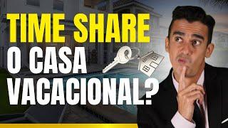 TIME SHARE o CASA VACACIONAL?  Cual es la diferencia y cuál te conviene?  MARCOSTV