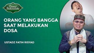 Kenapa Banyak Orang yang Bangga Saat Melakukan Dosa?  Ustadz Fatih Risyad - Damai Indonesiaku