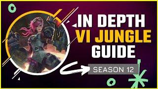 HOW TO MASTER VI JUNGLE  Season 12 Vi In Depth Jungle Guide