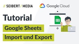 Excel XLSX- und CSV-Dateien in Google Sheets importieren & exportieren  Google Workspace Tutorial