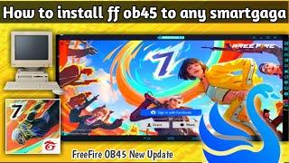 How to update ff ob45 to smartgaga  SMARTGAGA  LOW END PC  Freefire OB45  FF NEW UPDATE  OB45