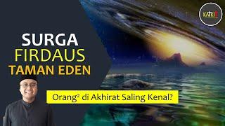 Surga Firdaus Taman Eden  TJ Orang-Orang di Akhirat Saling Kenal?