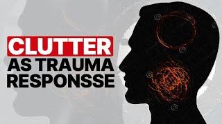 Undeniable PROOF Clutter Is The Result Of Prior Trauma  Narcissistic Abuse