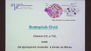 Svatopluk Civiš Chemie CO2 a TiO2 - Od dýchajících minerálů k životu na Marsu Pátečníci 26.5.2023