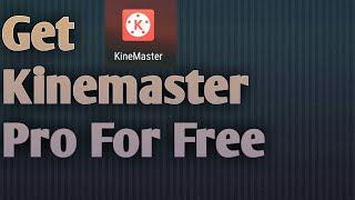 How to get kinemaster pro for free no watermark.