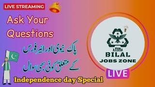 Bilal Jobs Zone is Live  independence day Special Live Stream. Ask your Question