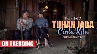 TRI SUAKA - TUHAN JAGA CINTA KITA OFFICIAL MUSIC VIDEO