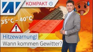 Hitzewarnung Viel heiße Luft für Deutschland 35-40 °C. Wann kommen Abkühlung und Gewitter?