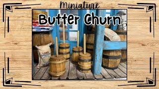 Miniature Butter Churns Perfect for your Dollhouse or Room BoxTutorial