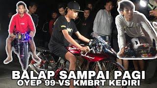 BALAP SAMPAI PAGI OYEP99 Idam Bogang VS KMBRT Iqbal Gimbal