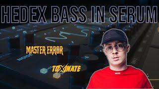 How To Make Hedex  Toxinate  Master Error Style Jump Up Bass In Xfer Serum