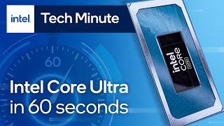 Intel Core Ultra Processors Explained in 60 Seconds