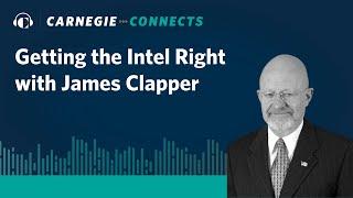 Getting the Intel Right with James Clapper  Carnegie Connects