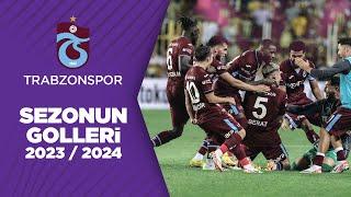 Trabzonsporun 202324 Sezonu Tüm Golleri  Trendyol Süper Lig