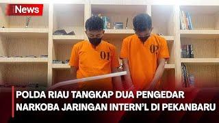 Polda Riau Tangkap Dua Pengedar Narkoba Jaringan Internasional di Pekanbaru